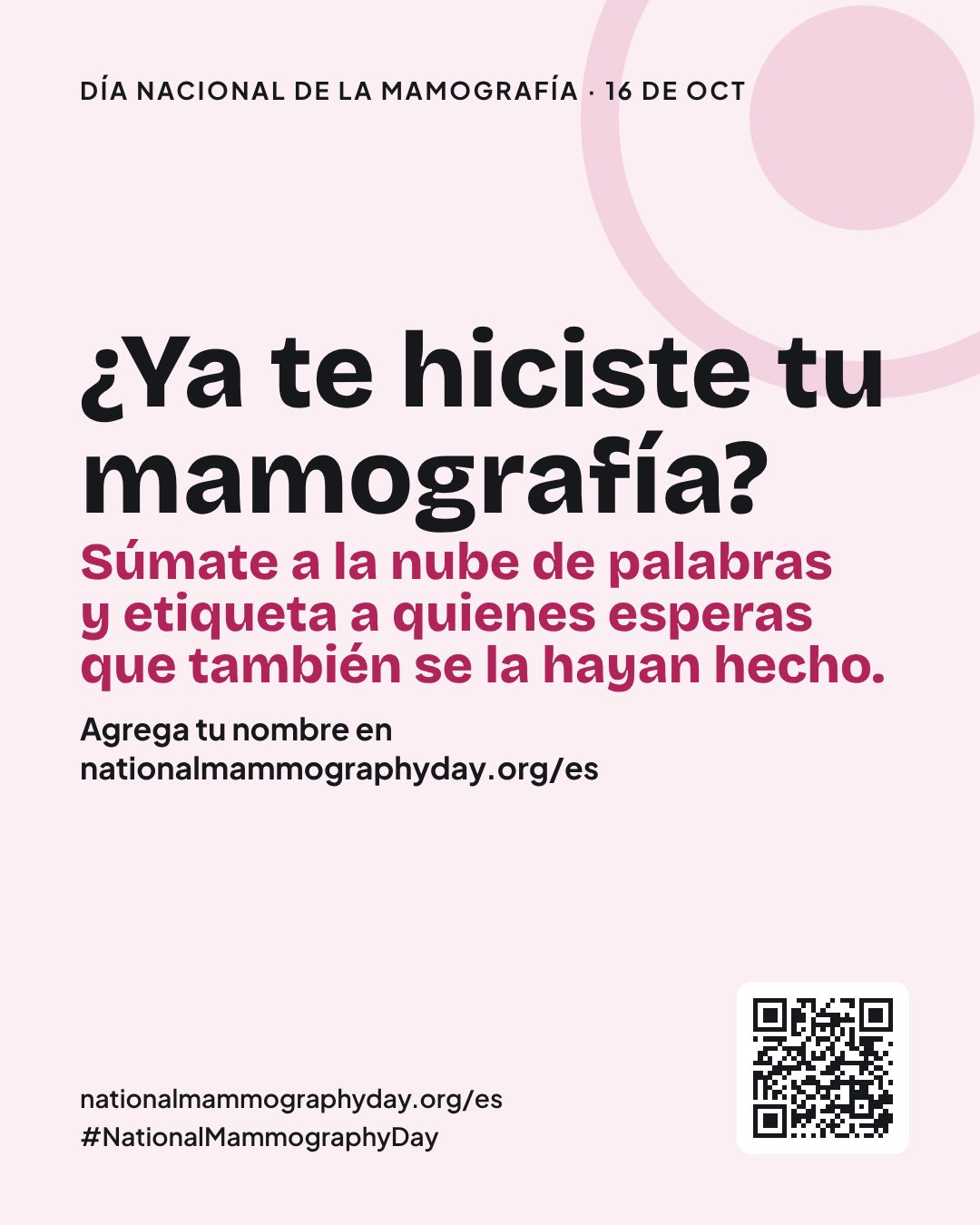 ¿Ya te hiciste tu mamografía? Súmate a la nube de palabras y etiqueta a quienes esperas que también se la hayan hecho. Agrega tu nombre en nationalmammographyday.org/es.